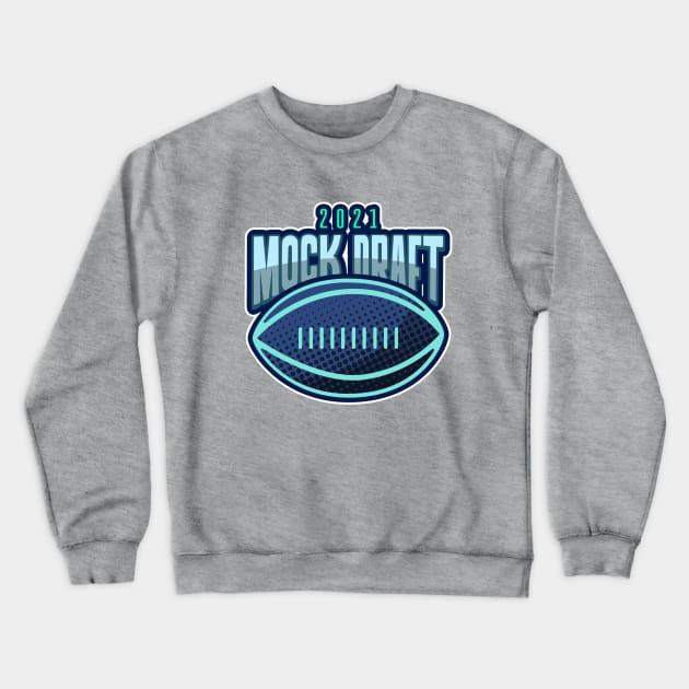 Mock Draft 2021 Fantasy Football Crewneck Sweatshirt by Ghost Of A Chance 